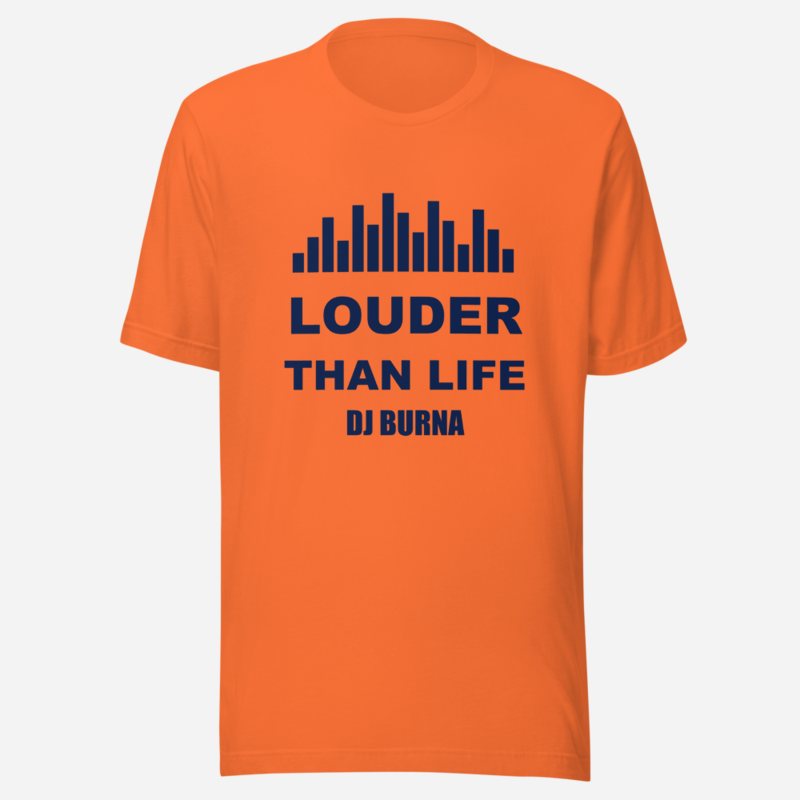 DJ Burna Louder Than Life Tee Orange