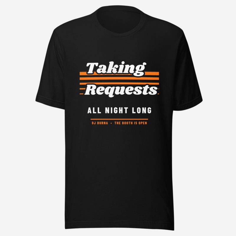 DJ Burna Taking Requests Tee Black