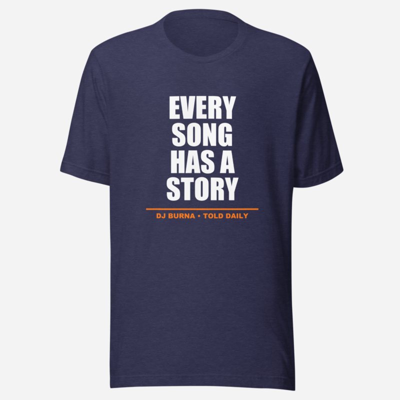 DJ Burna Every Song Has A Story Tee Heather Midnight Navy