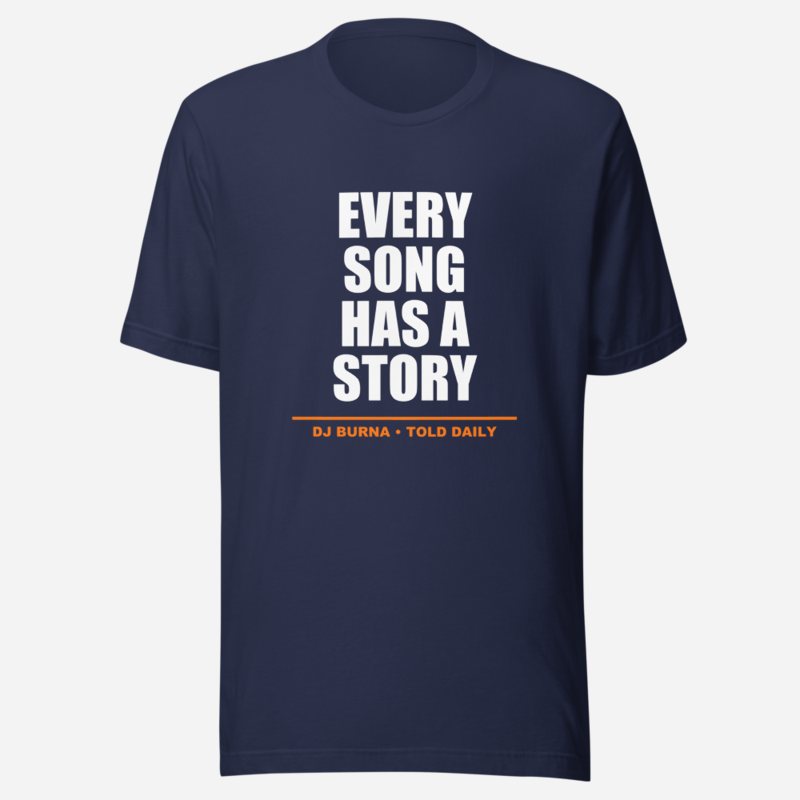 DJ Burna Every Song Has A Story Tee