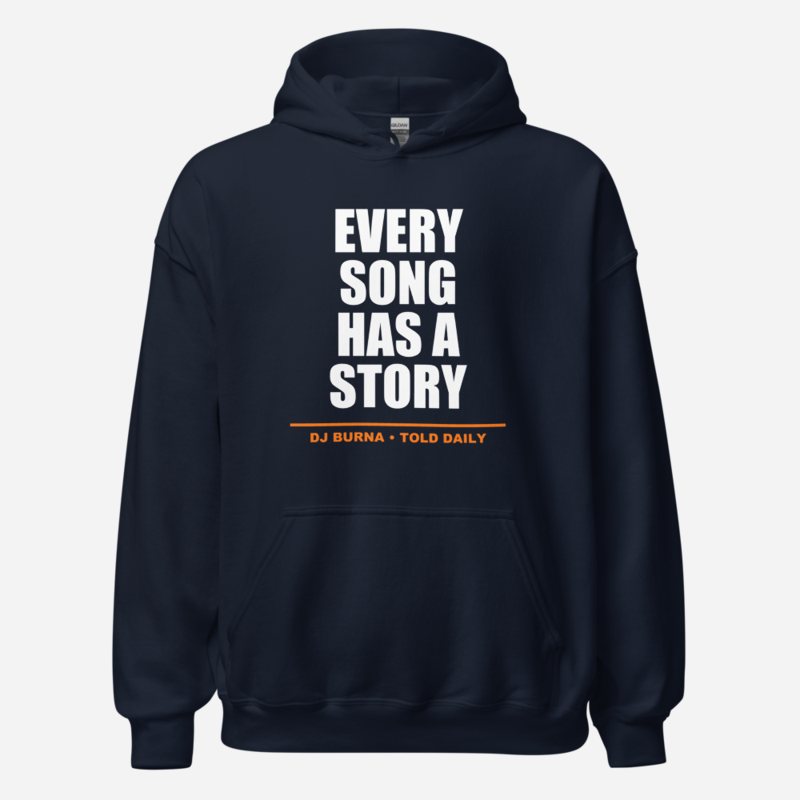 DJ Burna Every Song Has A Story Hoodie